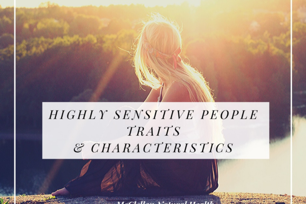 Highly Sensitive People - Traits and Characteristics